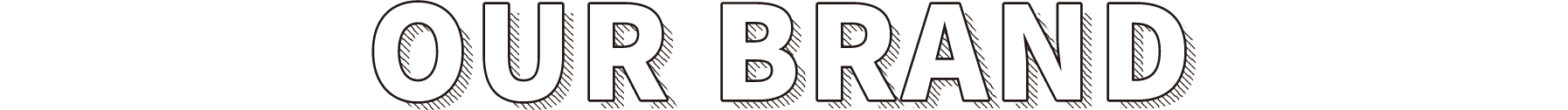 OUR BRAND